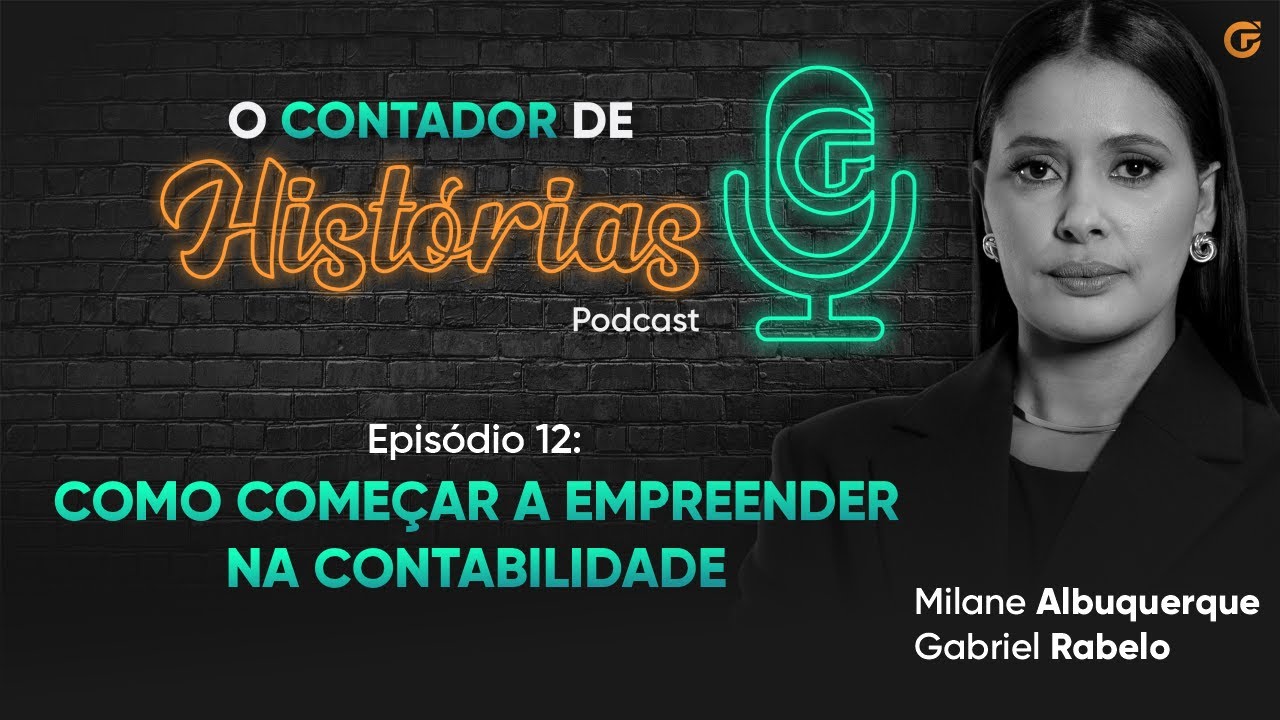 COMO COMEÇAR A EMPREENDER NA CONTABILIDADE | MILANE ALBUQUERQUE | PODCAST O CONTADOR DE HISTÓRIAS 12