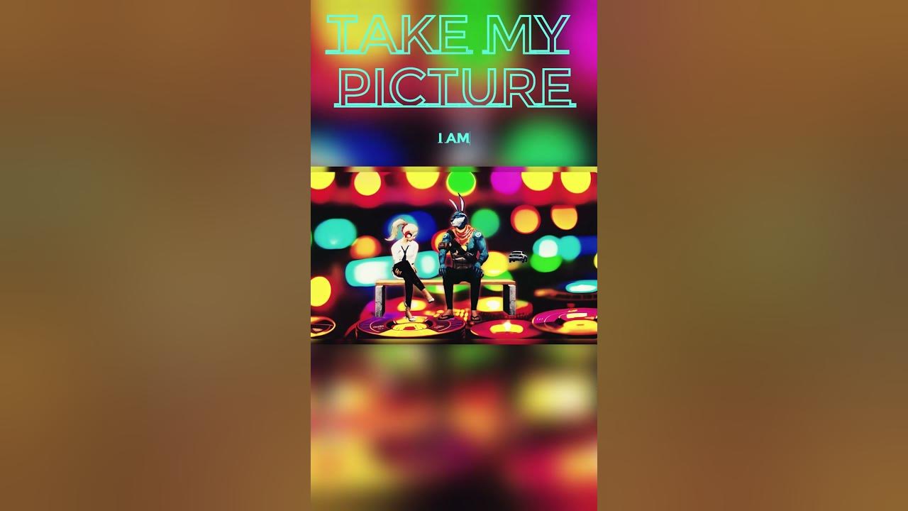 Take My Picture YouTube