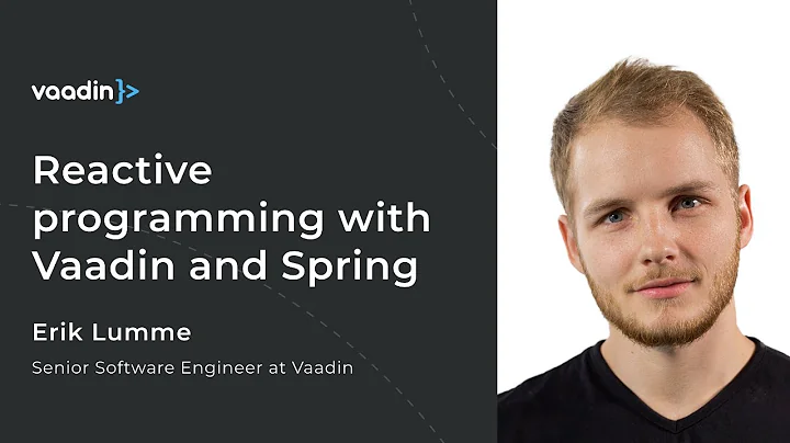 Webinar: Reactive Programming With Vaadin And Spring