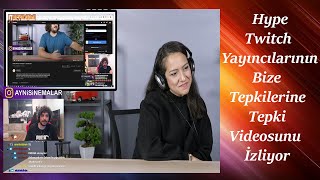 Hype | Twitch Yayıncılarının Bize Tepkilerine Tepki Videosunu İzliyor w/Kendine Müzisyen