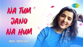 Na Tum Jaano Na Hum | Shirley Setia | Abhijit Vaghani | Cover Song | Kaho Naa Pyar Hai chords