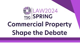 LAW2024 Online: Commercial Property (Spring) Shape the Debate | Live Q&A Session