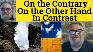 🔵 On the Contrary - On the Other Hand - In Contrast - Looking at Differences - Using Linkers
