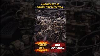 Chevrolet 350 Cross-Fire Injection — Smart Idea, Bad Reputation