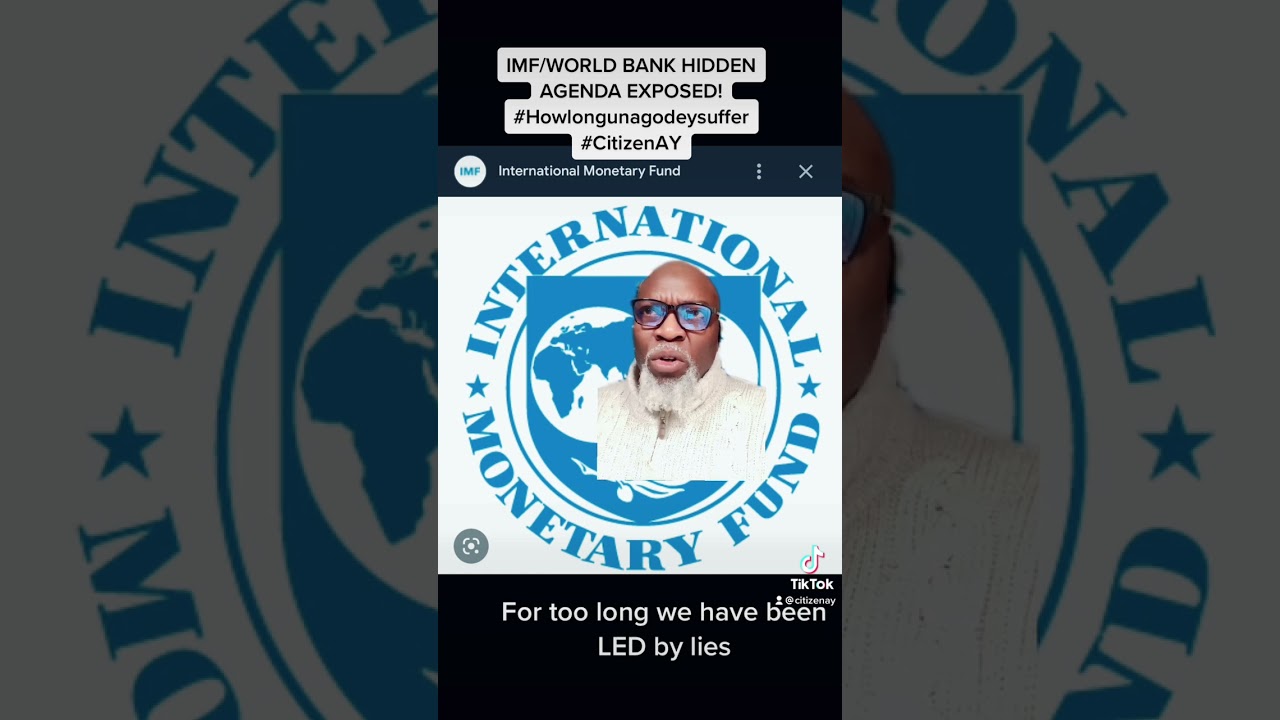 IMF/WORLD BANK HIDDEN AGENDA.  EXPOSED! 