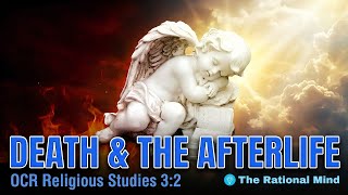 Death & The Afterlife: Resurrection, Hell, Heaven, Purgatory & Judgement OCR Religious Studies 3:2