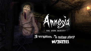 Amnesia: Forgotten (Amnesia Custom Map) w/Juz311 - FIRST EVER AMNESIA CUSTOM MAP :D