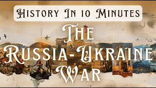 [Understanding The Russian and Ukrainian Conflict] - History In 10 Minutes