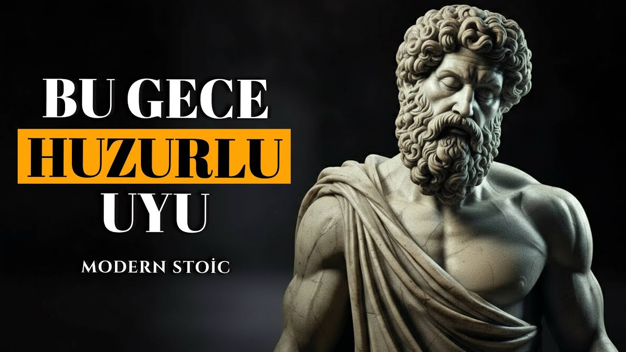 Bu Gece Tüm Yüklerini Burada Bırak: Huzurla Uyumanı Sağlayacak Stoacı Notlar | Stoacılık