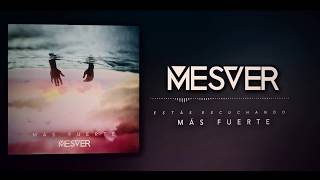 MESVER - Más fuerte (Video Lyric) chords