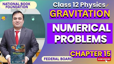 Numerical Problems | Gravitation Chapter 15 | Class 12 Physics | N.B.F. | FBISE