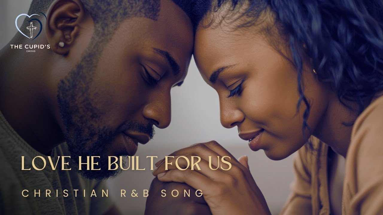 Love He Built for Us — A Deep Christian R&B Love Song About Faith & Covenant with Lyrics 
