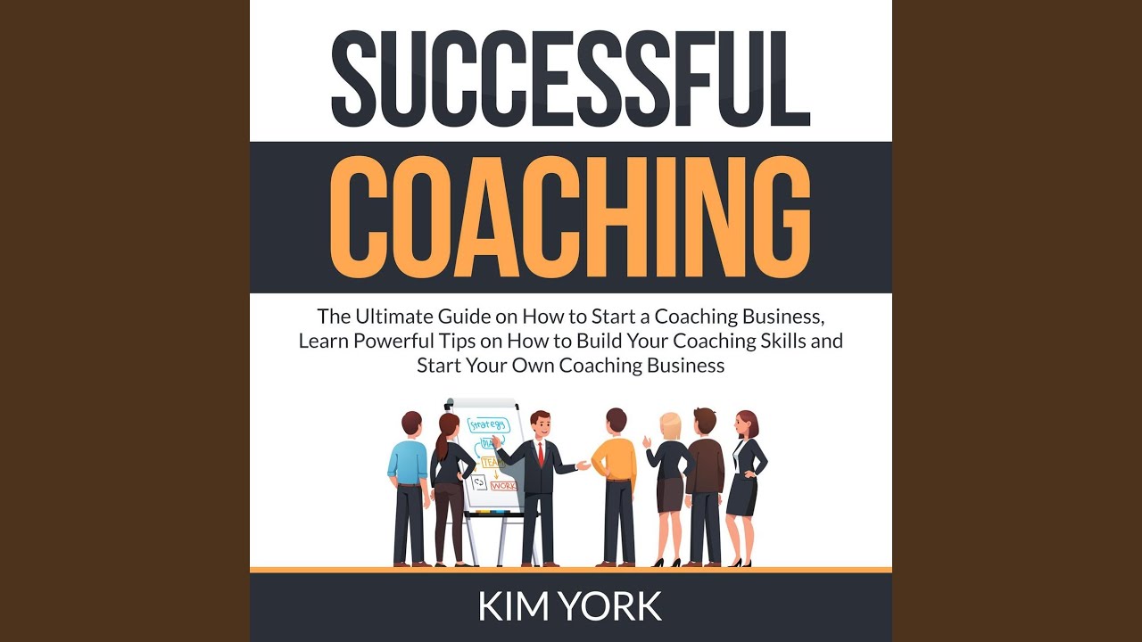 Chapter 1 - Successful Coaching - The Ultimate Guide on How to Start a ...