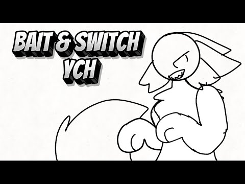 BAIT AND SWITCH | CLOSED YCH | animation meme 