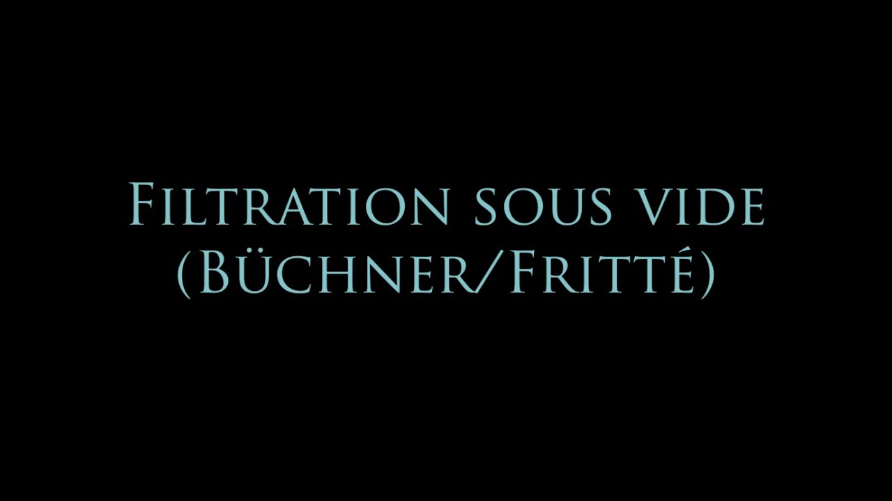 Réaliser une filtration sous vide (Büchner / Fritté)