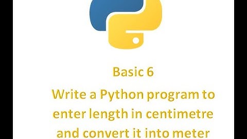Basic 6 || Write a Python program to enter length in centimeter & convert it into meter & kilometer.