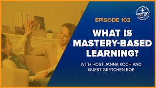 What Is Mastery-based Learning with Gretchen Roe from Demme Learning