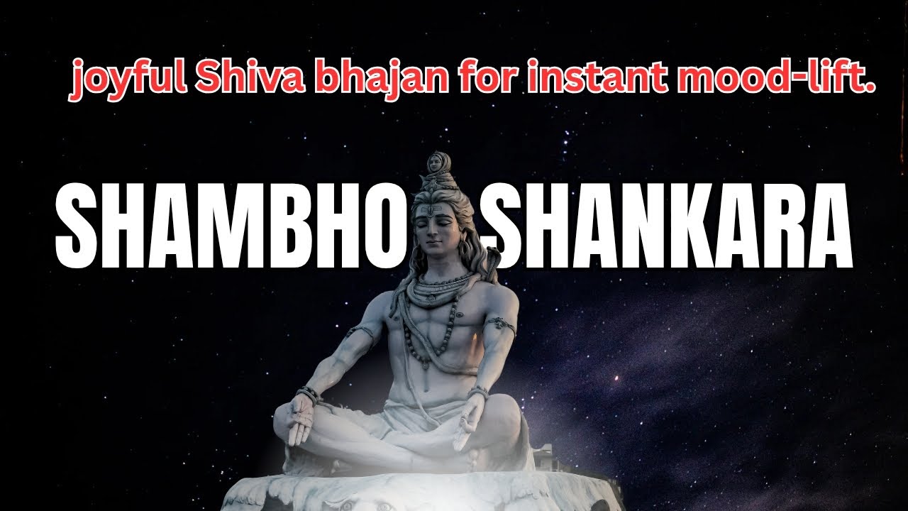 Joyful shiva bhajan for instant mood-lift. Shambho Shankara (
