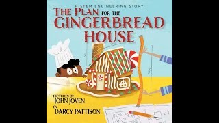 The Plan for the Gingerbread House  A STEM Engineering Story