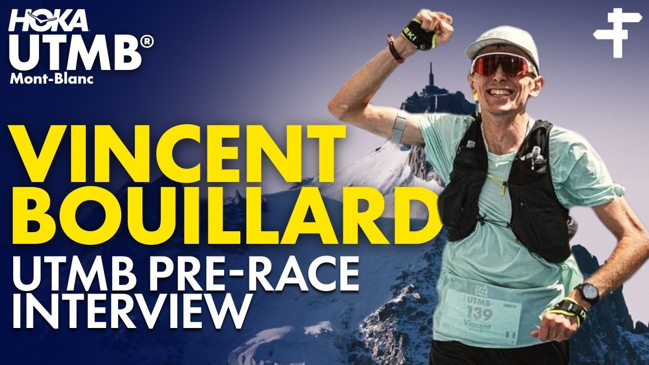 Vincent Bouillard | UTMB Pre-Race Interview