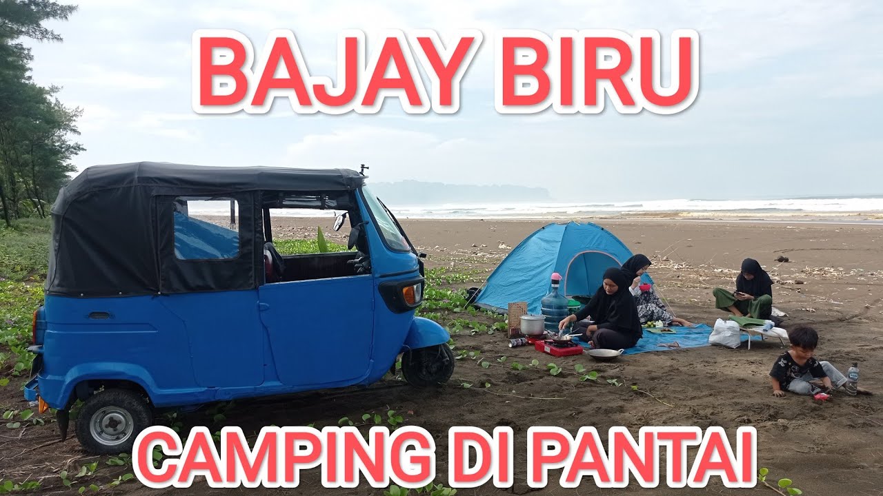 BAJAY BIRU CAMPING DI PANTAI