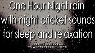 1 hour night rain with cricket sounds for peaceful sleep (marskarthik)