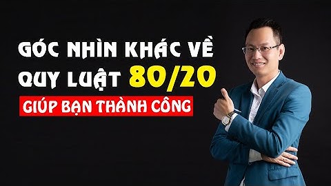 Góc Nhìn Khác về Quy Luật Pareto 80/20 | Bài học kinh doanh | Nguyễn Trí Long