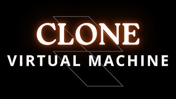 Create Virtual Machine Clone