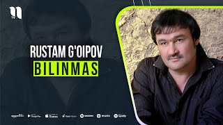 Rustam G'oipov - Bilinmas (audio)