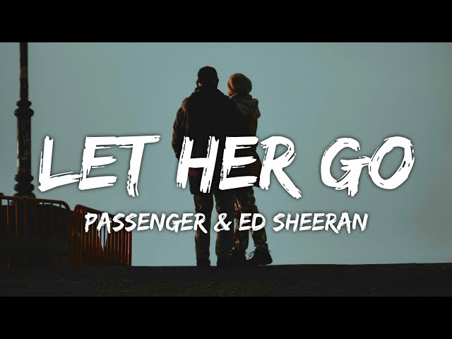 Passenger - Let Her Go (Lyrics) (ft. Ed Sheeran) class=