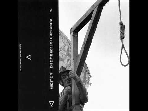 Ashburn County — Ashburn County - Our Dead Selves Rise - A Collection