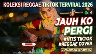 Jauh Ko Pergi  Ajeng Febria reggae Version  Chill Sunset Vibes  2026