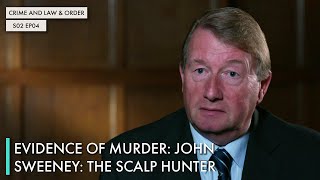 Evidence of Murder: John Sweeney: The scalp hunter