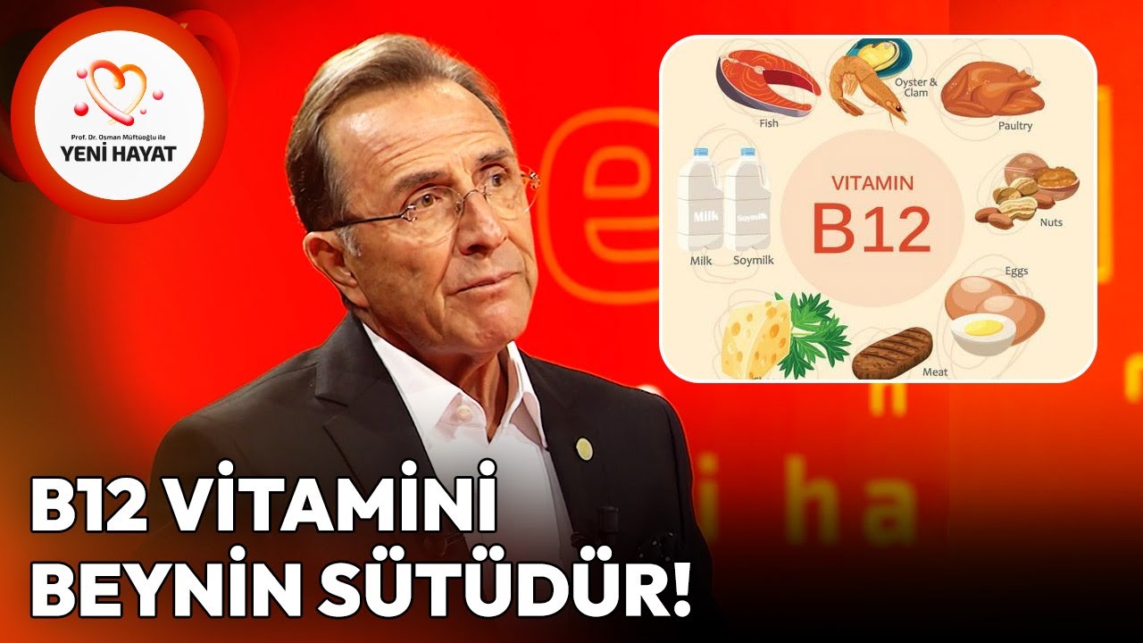 B12 Vitamini Eksikliği Sağlığımızı Nasıl Etkiliyor? | Osman Müftüoğlu ile Yeni Hayat