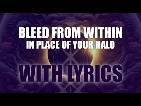BLEED FROM WITHIN - In Place of Your Halo (WITH LYRICS)