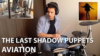 The Last Shadow Puppets - Aviation (Drum Cover)