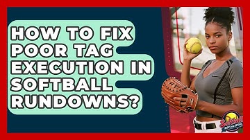 How To Fix Poor Tag Execution In Softball Rundowns? - Softball Basics and Beyond