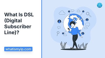 What Is DSL (Digital Subscriber Line)?