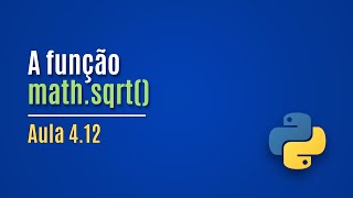 [Python] Aula 4.12 - A função math.sqrt()
