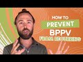 Prevent BPPV Recurrence & Stop Vertigo 🔄