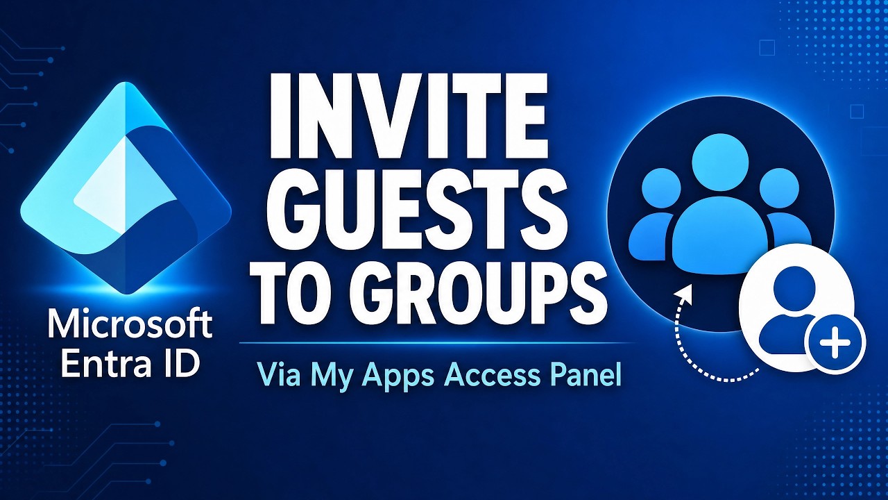 Microsoft Entra ID: Invite Guest Users to Groups via My Apps Access ...