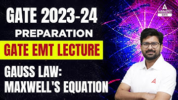 GATE 2023-24 Preparation | GATE EMT Lecture | Gauss Law: Maxwell