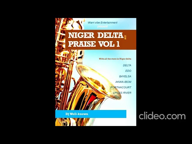 Niger delta praise  mix vol 1 by Dj well known class=