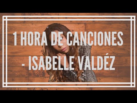 1 Hora de Canciones - Isabelle Valdez  (Canciones Cristianas)