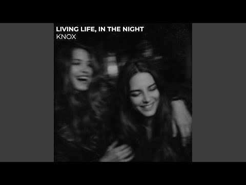 Living Life, in the Night