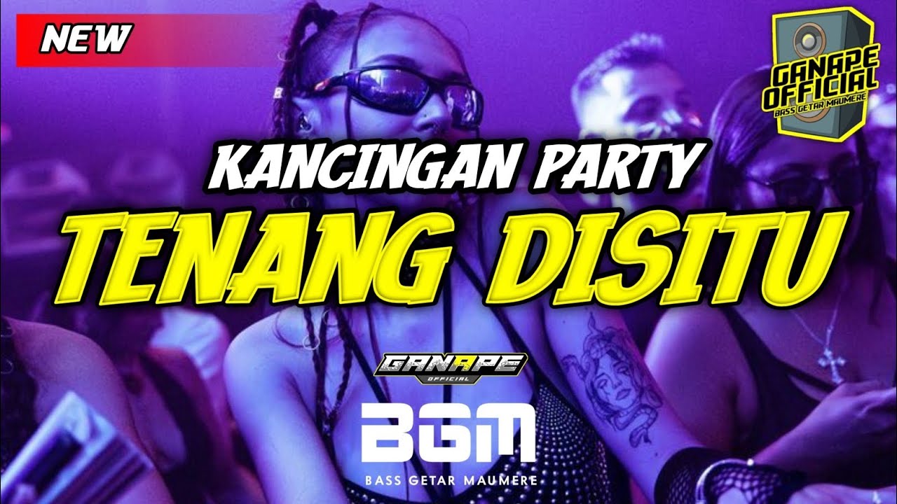 KANCINGAN PARTY 🌴 TENANG DISITU - PARTY VIRAL || BASS GETAR MAUMERE🍊