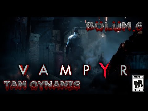 Vampyr - Tam Oynanış (Bölüm 6) \