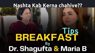 Start Your Day Right: Maria B and Dr. Shagufta's Breakfast Essentials.