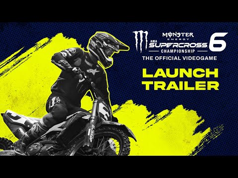 Monster Energy Supercross: The Official Videogame 6 - Launch Trailer