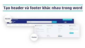 Tạo header và footer khác nhau trong word.